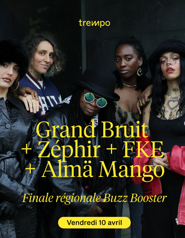 Grand Bruit + Zéphir + FKE + Almä Mango