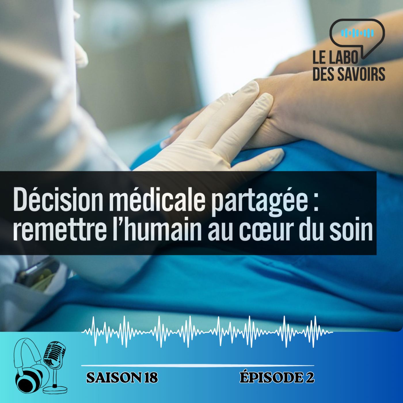 Décision médicale partagée : remettre l'humain au cœur du soin